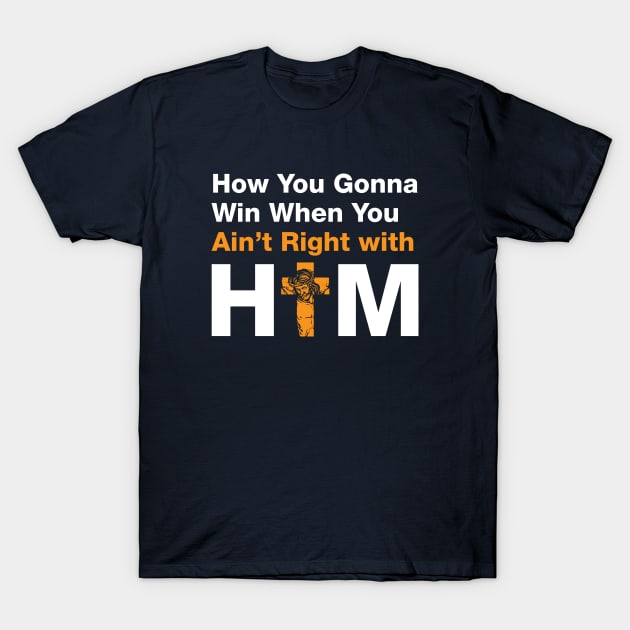 How You Gonna Win When You Ain't Right With Him  (White) - Hip Hop Inspired T-Shirt by Madison Market